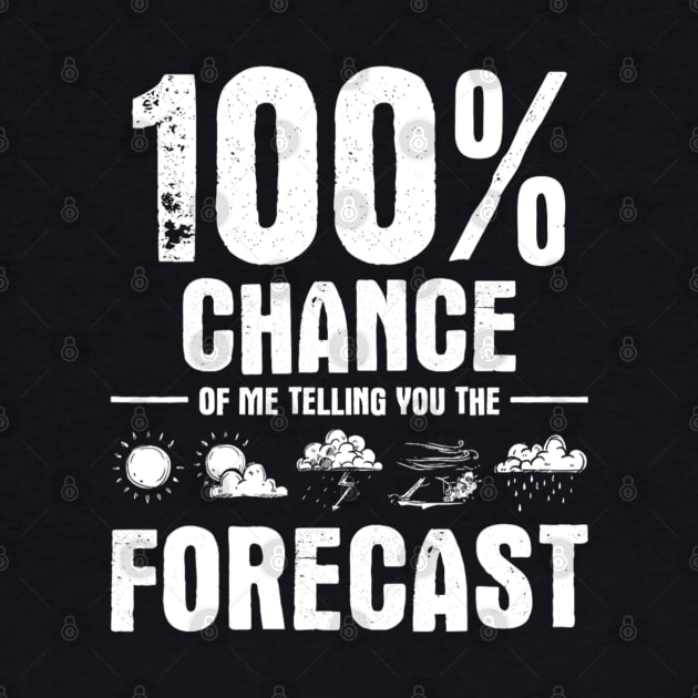 100% Chance Of Me Telling You The Forecast - Meteorologist by Emily Ava 1